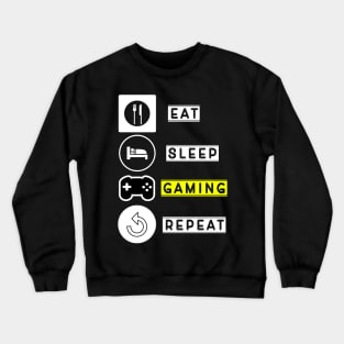 eat sleep gaming repeat Crewneck Sweatshirt